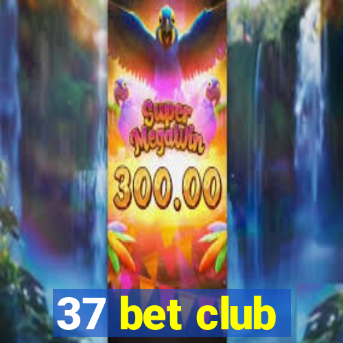 37 bet club